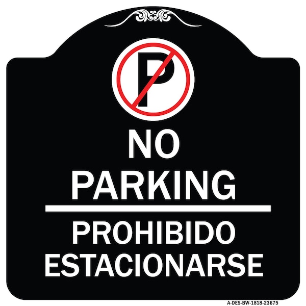 Signmission No Parking Prohibido Estacionarse W/ No Parking Heavy-Gauge Aluminum Sign, 18" x 18", BW-1818-23675 A-DES-BW-1818-23675 - main